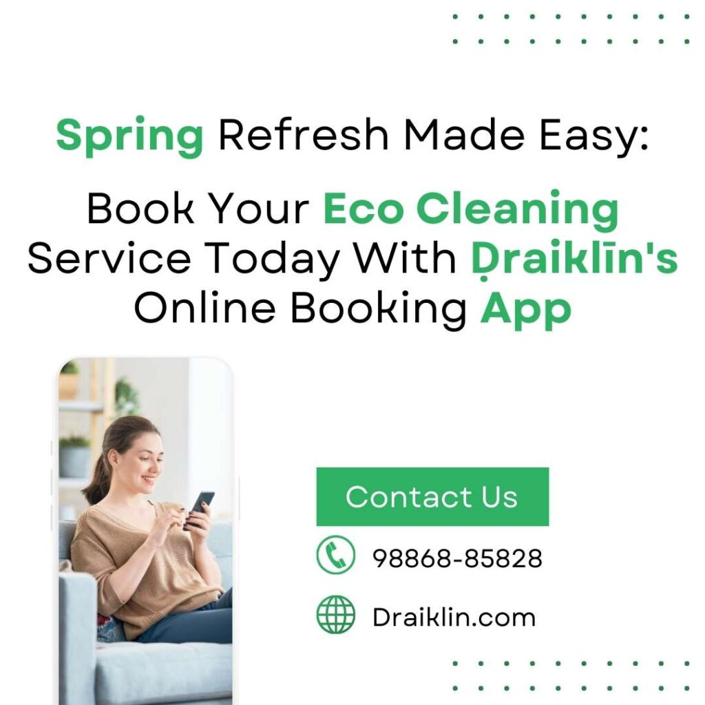 Spring Refresh Made Easy: Book Your Eco Cleaning Service Today With Draiklin's Online Booking App