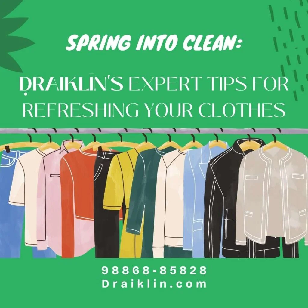 Spring Into Clean: Draiklin's Expert Tips For Refreshing Your Clothes